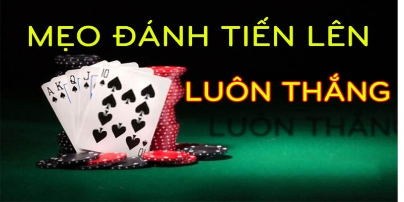 Mẹo chơi Tiến lên mang lại hiệu quả
